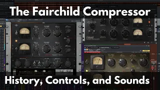 The Fairchild Compressor Explained | The History, Controls, and Sounds of a Legendary Compressor