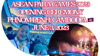 ASEAN PARA GAMES 2023, OPENING CEREMONY, PHNOM PENH, CAMBODIA, JUNE 3, 2023