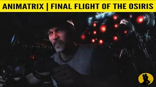 THE ANIMATRIX | Final Flight Of The Osiris | F!nally Explained