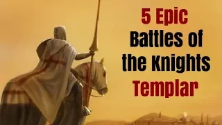 5 Epic Battles of the Knights Templar