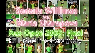 Serena Williams VS Maria Sharapova (2007 AO Final) Full Match Including Ceremony