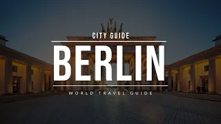 BERLIN City Guide | Germany | Travel Guide
