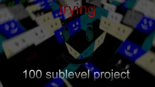 100 sublevel project