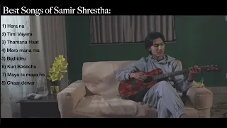Samir Shrestha Best songs collection-2022.