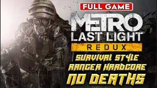 METRO: Last Light Redux - Hardest Difficulty - Gameplay Walkthrough FULL GAME - No Commentary
