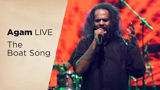 The Boat Song (Extended) | Agam LIVE