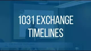 1031 Exchange Facilitators - Exchange Timelines