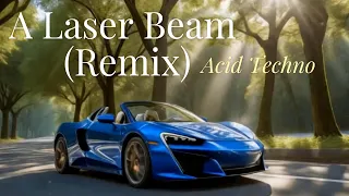 A Laser Beam (Remix) - Acid Techno