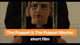 THE PUPPET & THE PUPPET MASTER | Short film by @jajavankova @bdash_2 @ohamarie @btproulx