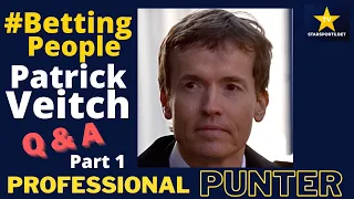 #BettingPeople SPECIAL - PATRICK VEITCH Questions & Answers PART 1