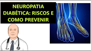 Neuropatia diabética : fatores de risco, complicações, como prevenir e diagnosticar.