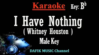 I Have Nothing (Karaoke) Whitney Houston Male key Bb