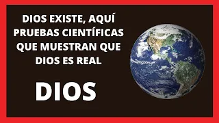 Dios existe aquí pruebas científicas que muestran que Dios es real