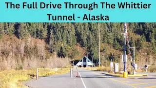 The Full Drive Through The Famous Whittier Tunnel - Alaska - Not For Claustrophobics