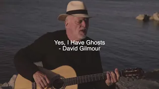 Yes, I Have Ghosts (Lyrics Video)  - David Gilmour