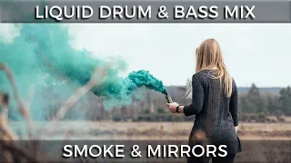 ► Liquid Drum & Bass Mix - "Smoke & Mirrors" - April 2022