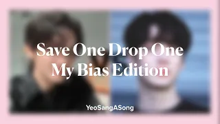 Save One Drop One - My Bias Edition