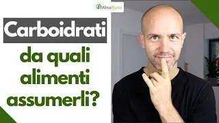 Carboidrati: da quali alimenti assumerli