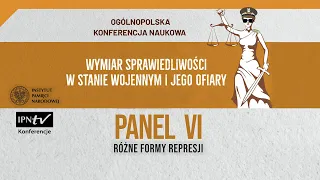 Różne formy represji: Wymiar sprawiedliwości w stanie wojennym i...– konferencja naukowa [PANEL VI]