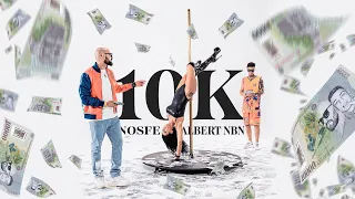 NOSFE & @AlbertNbn - 10K (Official Video)