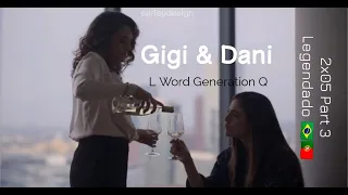 Gigi and Dani | 2x05 Part 3 | Legendado PT | GINI in The L Word Generation Q