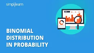 Binomial Distribution In Probability | Binomial Distribution Explained | Statistics | Simplilearn
