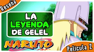 Naruto Película 2 Resumen - La Leyenda de la Piedra de Gelel - Reseña Y Análisis.