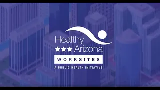 Worksite Wellness - The Healthy Arizona Worksites Program