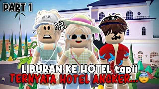 LIBURAN KE HOTEL BERSAMA ADIK!! 🏨✨ Ternyataa Hotel Angker.. ??😨 Part 1 | Roleplay Livetopia 🇮🇩 |