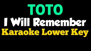 TOTO - I Will Remember Karaoke Lower Key