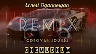 Ernest Ogannesyan chemuchum Remix 2021
