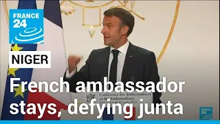 French ambassador stays in Niger, defying junta, as Macron defends French policy • FRANCE 24