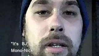 Mono Nick -- "It's BJ"