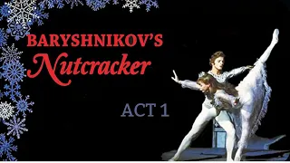 The NUTCRACKER - ACT 1 ballet with Mikhail Baryshnikov & Gelsey Kirkland, music by Tchaikovsky, 1977