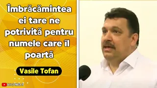 Îmbrăcămintea ei tare ne potrivită pentru numele care îl poartă | Vasile Tofan