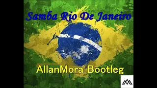 Bellini x Blasterjaxx x Quintino Ft. Sergio Mendes  - Samba De Janeiro (AllanMora Bootleg)