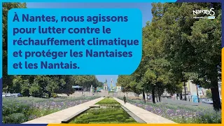 À Nantes, nous agissons pour lutter contre le réchauffement climatique et protéger les Nantais