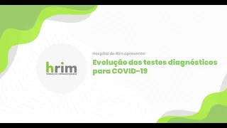 Evolução dos testes diagnósticos para COVID-19