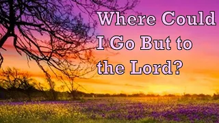 Ralph T Kane - Where Could I Go but to The Lord. - (acapella)