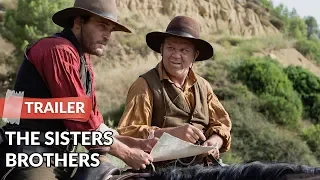 The Sisters Brothers 2018 Trailer HD | Jake Gyllenhaal | Joaquin Phoenix