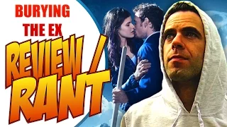 Burying the Ex Review / Rant (Sucks)