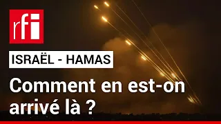 Guerre Israël-Hamas : comment en est-on arrivé là ? • RFI