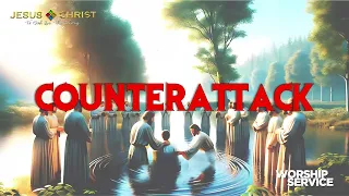 Counterattack - Worship Service (May 12, 2024)