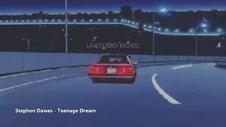 Stephen Dawes - Teenage Dream (slowed + reverb)