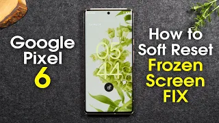 Google Pixel 6 How to Soft Reset If Screen is Frozen FIX | Google Pixel 6 Pro Tutorial