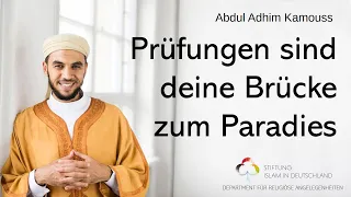 Prüfungen sind deine Brücke zum Paradies - Freitagspredigt mit Abdul Adhim Kamouss