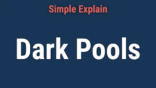 What Are Dark Pools? How They Work, Critiques, and Examples