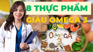 8 Thực Phẩm Giàu Omega3 Bạn Nên Ăn | Dr Thùy Dung