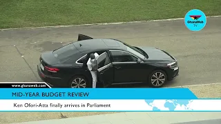 Ken Ofori-Atta finally arrives in Parliament