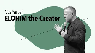 Elohim The Creator | Vas Yarosh